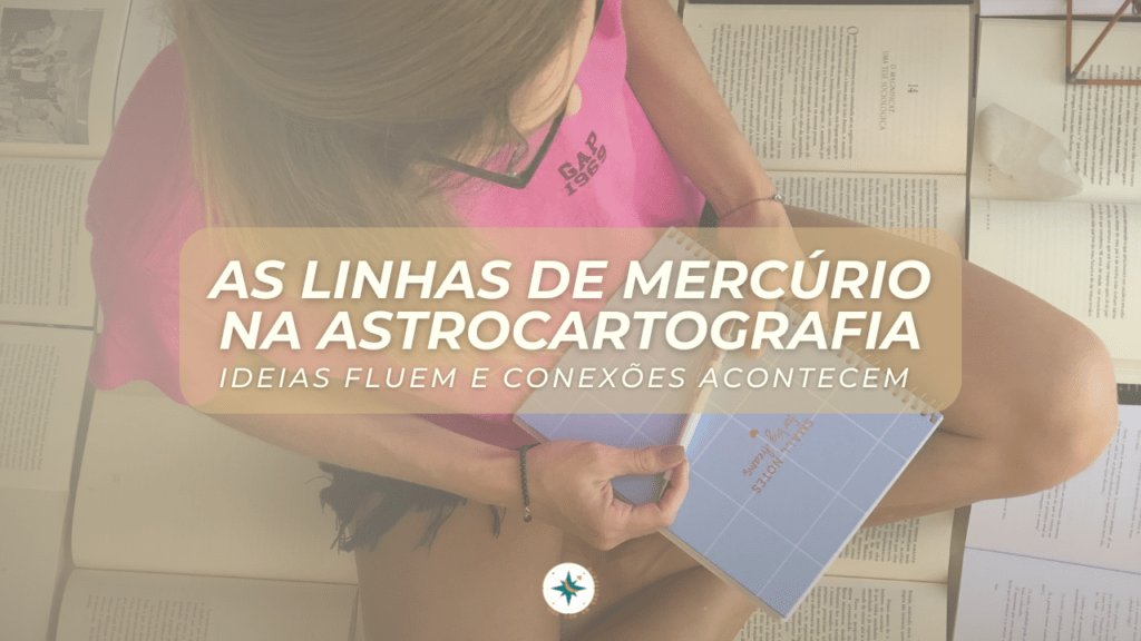 As linhas de Mercúrio na Astrocartografia - um estímulo para a sua comunicação